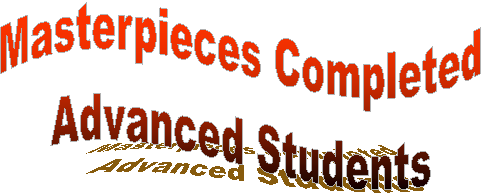 Masterpieces Completed
Advanced Students